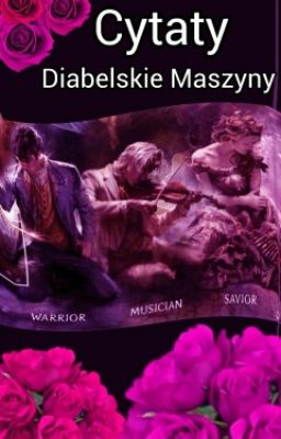 Cytaty Z Trylogii Diabelskie Maszyny |ZAWIESZONE|