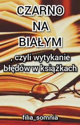 Czarno na białym, czyli wytykanie błędów w książkach.