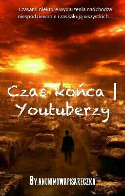 Czas końca | Youtuberzy ✏