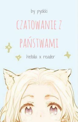 Czatowanie z państwami [aph x reader]