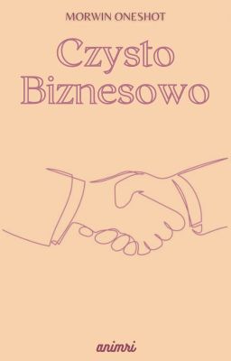 Czysto Biznesowo (Morwin Oneshot)