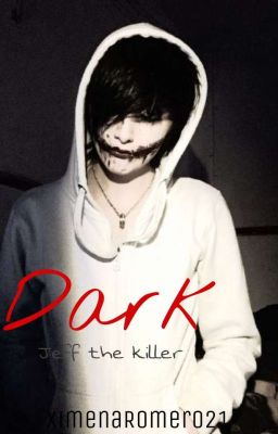 «D A R K»  Jeff The Killer.