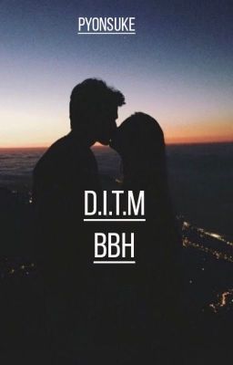 d.i.t.m ➫ bbh