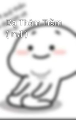 Dạ Thâm Trầm ( m/f ) 