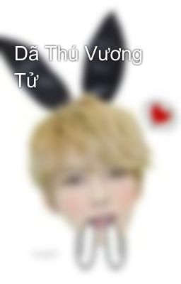 Dã Thú Vương Tử