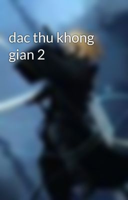 dac thu khong gian 2