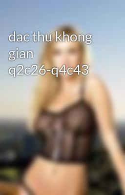 dac thu khong gian q2c26-q4c43