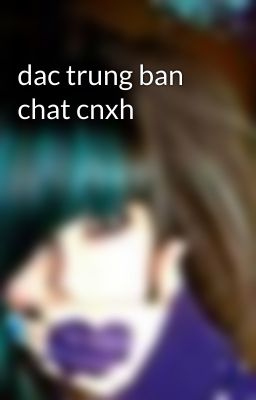 dac trung ban chat cnxh