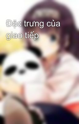 Đặc trưng của giao tiếp