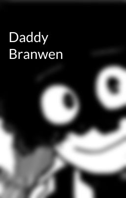 Daddy Branwen