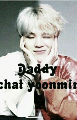 Daddy (chat yoonmin)