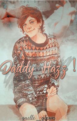 Daddy Hazz ! {L.S} (#Wattys2018)