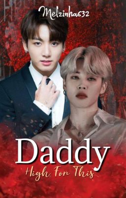 Daddy: High For This - Jikook 