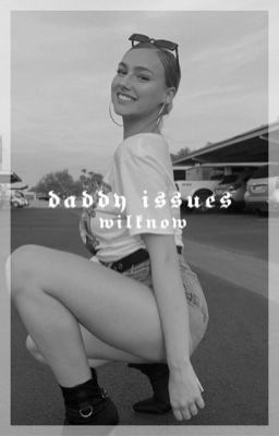 DADDY ISSUES [✾] SAMMY WILK