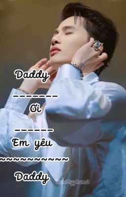 Daddy ơi em yêu ~ Daddy