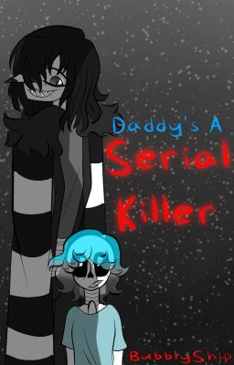 Daddy's a Serial Killer