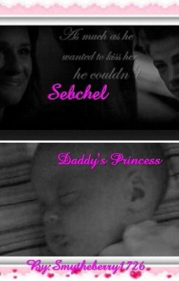 Daddy's Princess(Sebchel)