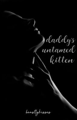 Daddy's Untamed Kitten