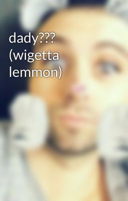 dady???  (wigetta lemmon)