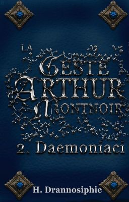 Daemoniaci. La geste d'Arthur Montnoir, livre 2