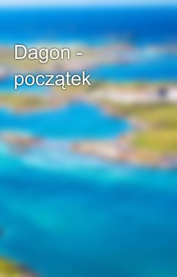 Dagon - początek