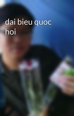 dai bieu quoc hoi