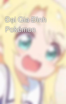 Đại Gia Đình Pokémon