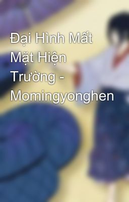 Đại Hình Mất Mặt Hiện Trường - Momingyonghen