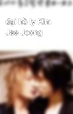 đại hồ ly Kim Jae Joong