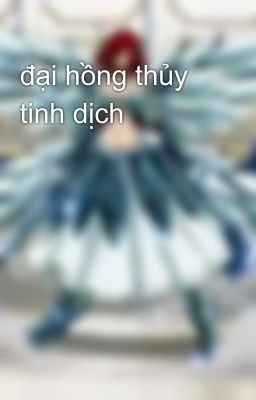 đại hồng thủy tinh dịch