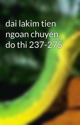 dai lakim tien ngoan chuyen do thi 237-275