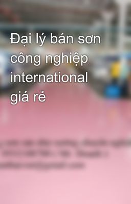 Đại lý bán sơn công nghiệp international giá rẻ