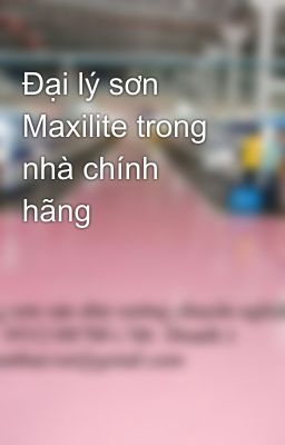 Đại lý sơn Maxilite trong nhà chính hãng