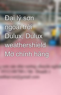 Đại lý sơn ngoài trời Dulux, Dulux weathershield Mờ chính hãng