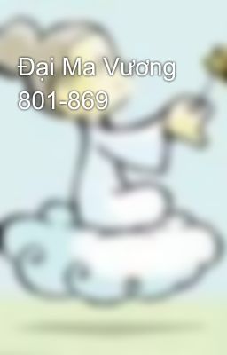 Đại Ma Vương 801-869