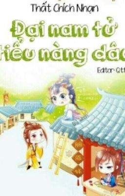 Đại nam tử  tiểu nàng dâu (Full) - Thất Chính Nhạn