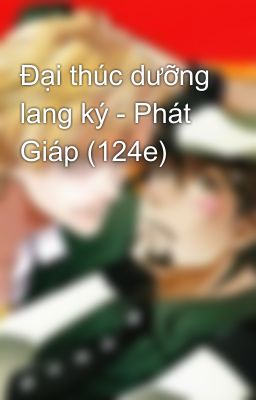 Đại thúc dưỡng lang ký - Phát Giáp (124e)