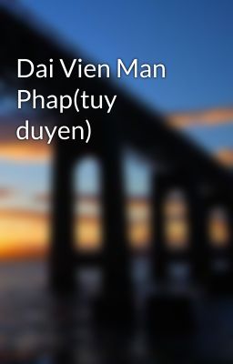 Dai Vien Man Phap(tuy duyen)