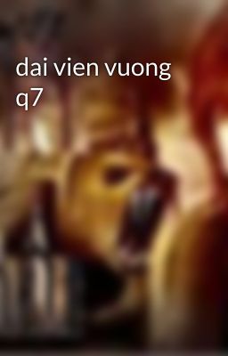 dai vien vuong q7