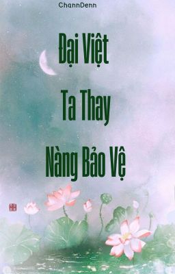 Đại Việt Ta Thay Nàng Bảo Vệ