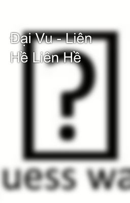 Đại Vu - Liên Hề Liên Hề