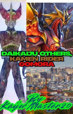 DaiKaiju Others, Kamen Rider Gomora