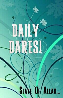 DAILY DARES!