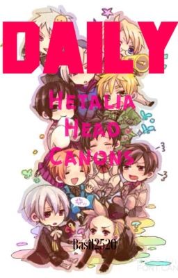 Daily Hetalia Headcanons