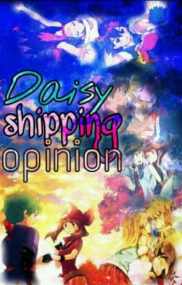 Daisy's Opinions on Shippings