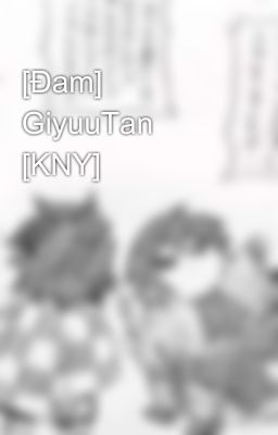 [Đam] GiyuuTan [KNY]