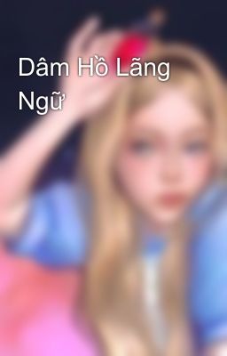 Dâm Hồ Lãng Ngữ