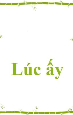 [ĐAM] Lúc ấy