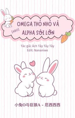 [Đam mỹ/ABO/End] Omega thỏ nhỏ và Alpha sói lớn - Ách Tây Tây Tây