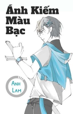 [Đam mỹ] Ánh Kiếm Màu Bạc